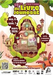 Vendredi 6 mars de 17h00 à 18h30 et samedi 7 mars de 10h00 à 18h00 au Centre Culturel Athéna de la Ferté-Bernard (Sarthe) : 16e festival du Livre jeunesse